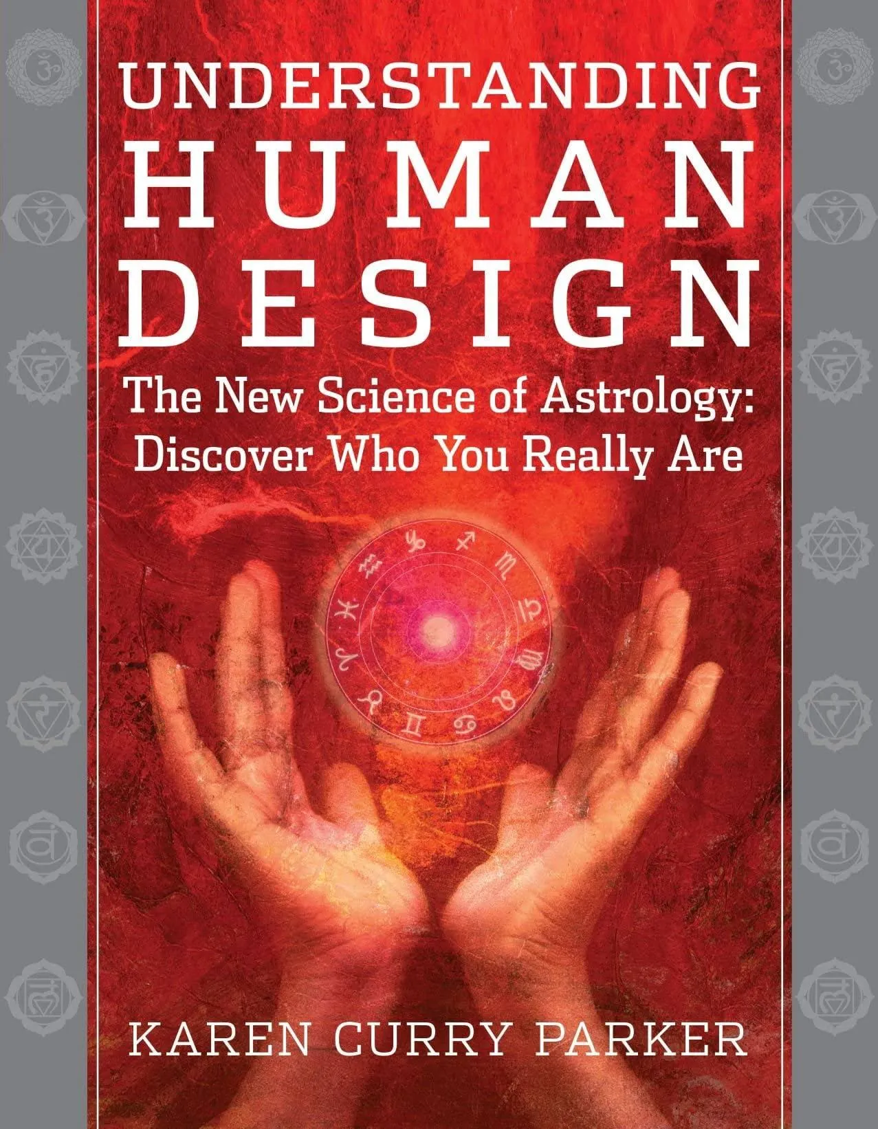 Understanding Human Design The New Science of Astrology Discover Who