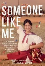 Someone Like Me: How One Undocumented Girl - 0316481742, Julissa Arce, hardcover