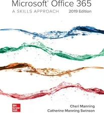 Microsoft Office 365: A Skills Approach, 2019 Edition