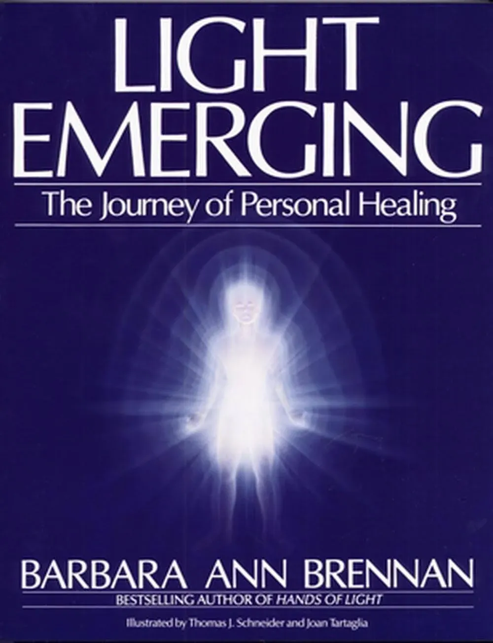 Light Emerging: The Journey of Personal Healing by Barbara Ann Brennan