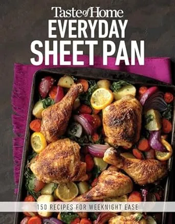 Taste of Home Everyday Sheet Pan: 100 Recipes for Weeknight Ease (Taste of Home Quick & Easy)