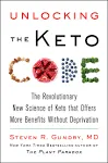 Gundry Md Dr. Steven R - Unlocking The Keto Code The Revolutionary New Science Of Keto That Offers More Benefits Without Deprivation - Hardcover