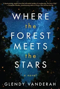 Glendy Vanderah Where the Forest Meets the Stars (Hardback)