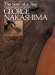 Soul Of A Tree, The: A Master Woodworkers Reflections by George Nakashima