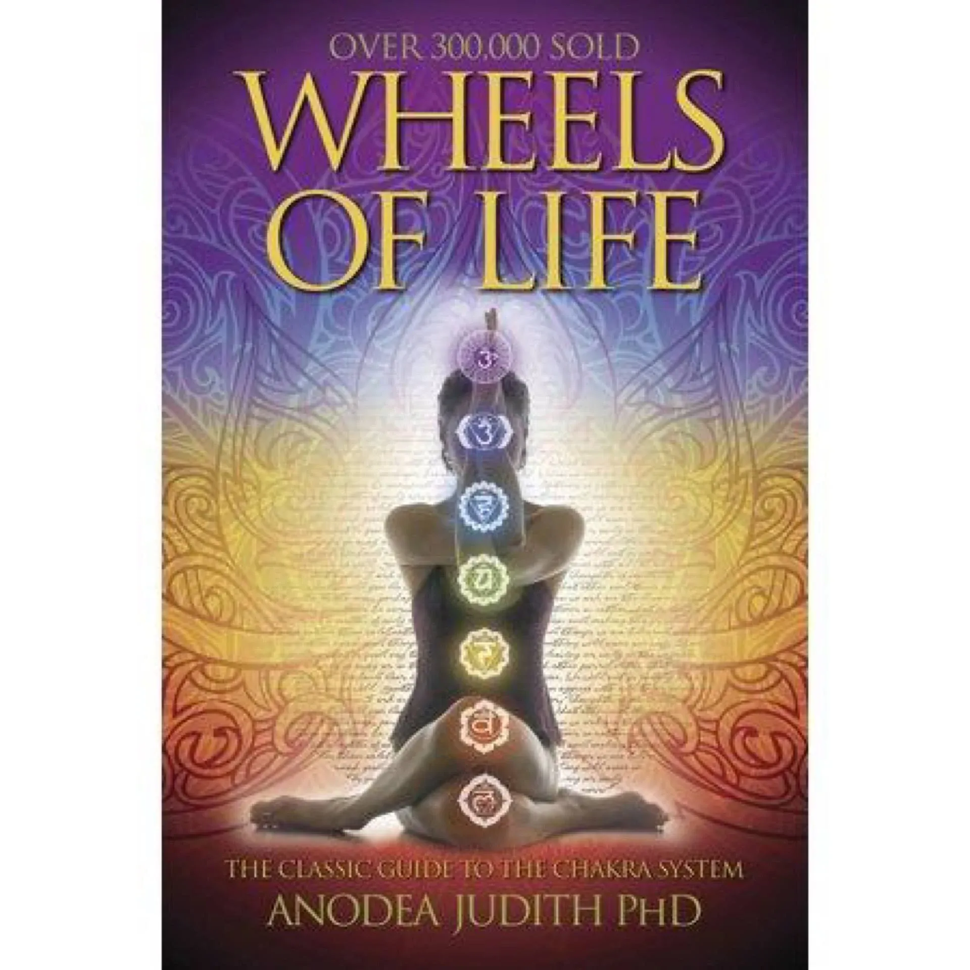 Wheels of Life: A User's Guide to the Chakra System [Book]