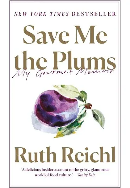 [Ruth Reichl] Save Me The Plums: My Gourmet Memoir (Hardcover)