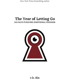 The Year of Letting Go: 365 Days Pursuing Emotional Freedom [Book]