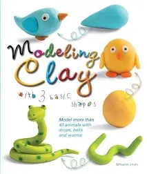 Modeling Clay With 3 Basic Shapes, Paperback by Cuxart, Bernadette, Brand New...