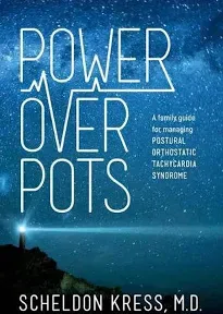 Power Over POTS: A Family Guide to Managing Postural Orthostatic Tachycardia Syn