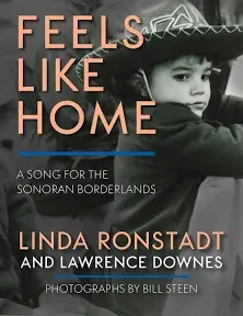 Feels Like Home: A Song for the Sonoran Borderlands [New Book] Hardcover