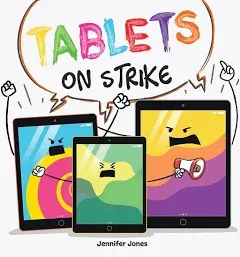 Tablets on Strike: A Funny, Rhyming, Read Aloud About Responsibility With School Supplies