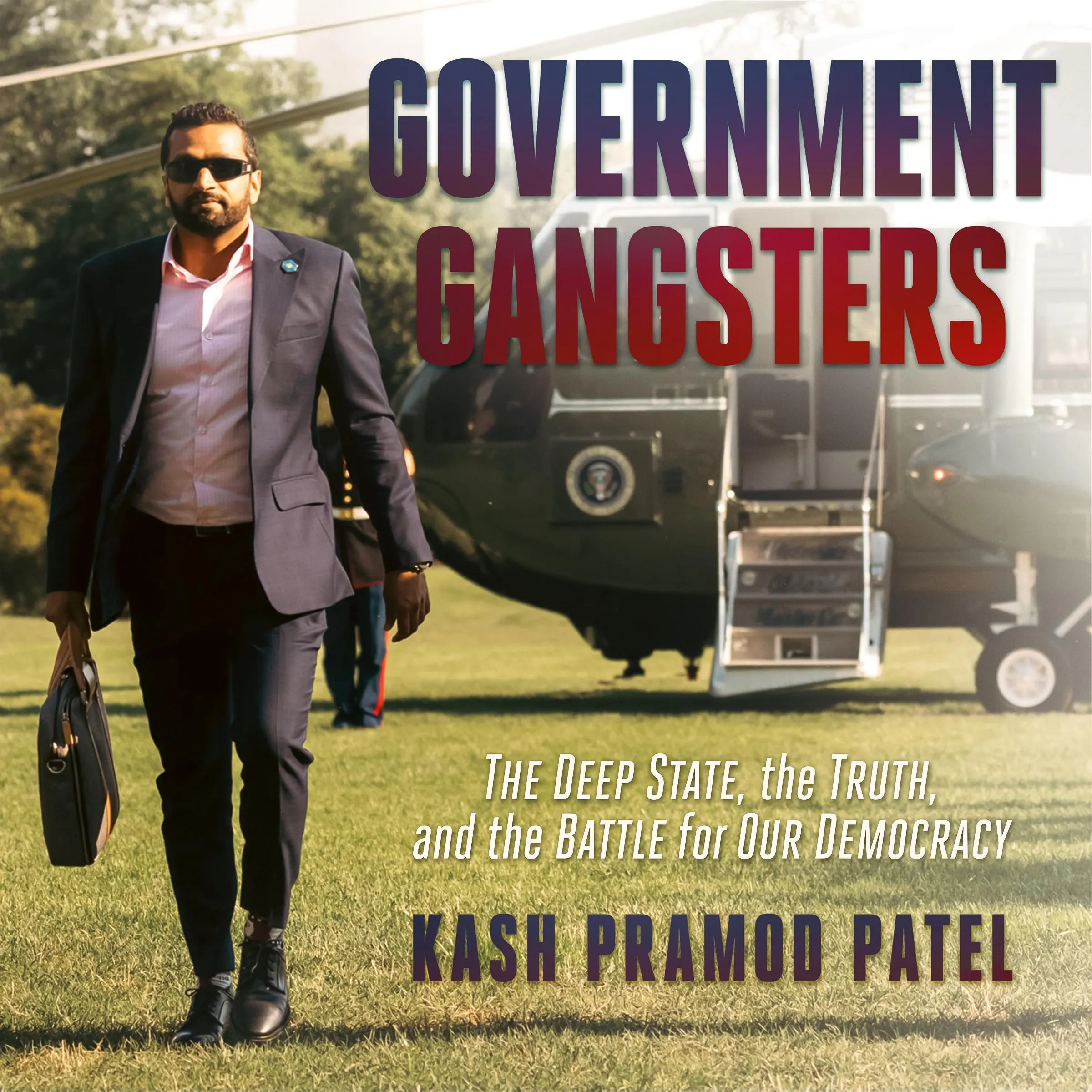 Government Gangsters': The Deep State, the Truth, and the Battle for Our Democracy