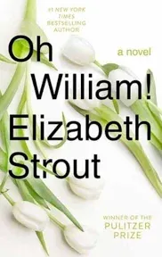 **BRAND NEW** OH WILLIAM! by Elizabeth Strout Hardcover