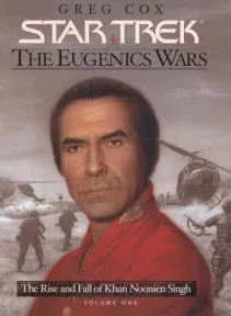 Star Trek: The Rise and Fall of Khan Noonien Singh, Volume One. The Eugenics wars