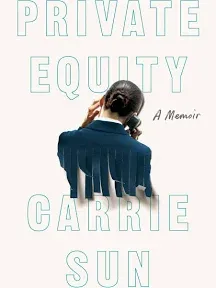 Private Equity : A Memoir, Hardcover by Sun, Carrie, Brand New, Free shipping...