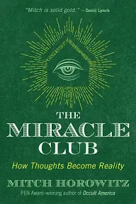 The Miracle Club: How Thoughts Become Reality