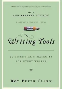 Writing Tools 10th Anniversary Edition : 55 Essential Strategies