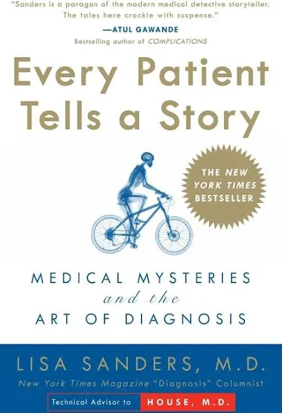 Every Patient Tells a Story: Medical Mysteries and the Art of Diagnosis