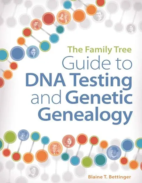 Family Tree Guide to DNA Testing and Genetic Genealogy by Blaine T Bettinger NEW