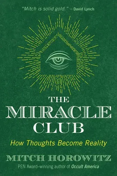 The Miracle Club: How Thoughts Become Reality