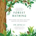 Forest Bathing: How Trees Can Help You Find Health and Happiness [Book]