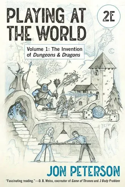 Playing at The World, 2e, Volume 1 : The Invention of Dungeons & Dragons