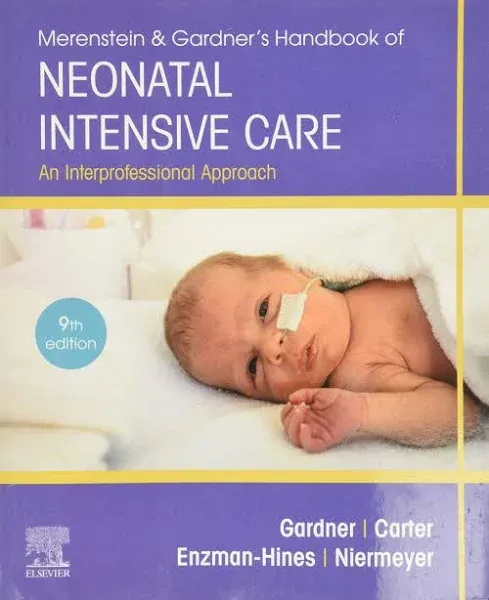 Merenstein &amp; Gardner&#039;s Handbook of Neonatal Intensive Care: An Interprofessio<wbr/>nal