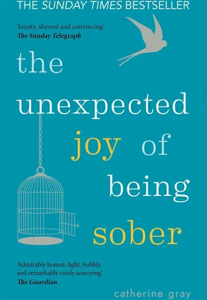 The Unexpected Joy of Being Sober