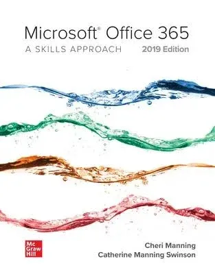 Microsoft Office 365: A Skills Approach 2019 Edition (ebook Rental)