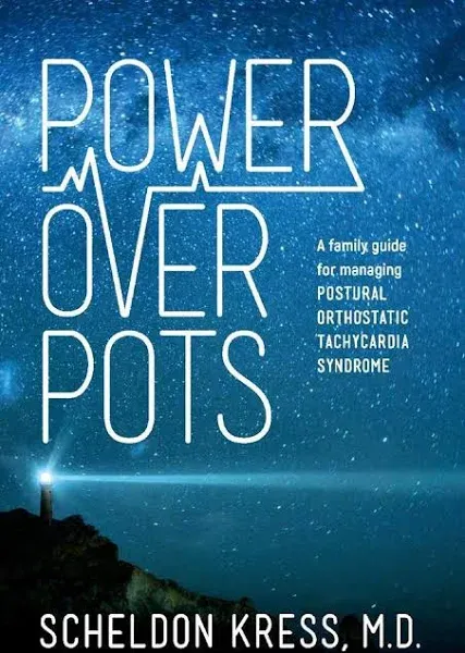 Power Over POTS: A Family Guide to Managing Postural Orthostatic Tachycardia Syndrome