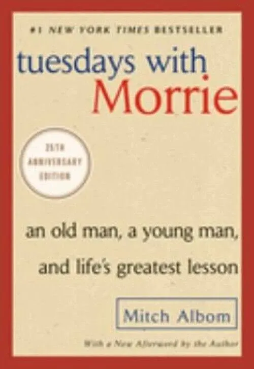 Tuesdays with Morrie: An Old Man, a Young Man, and Life's Greatest Lesson by Mitch Albom 9780767905923