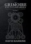 The Grimoire Encyclopaedia: Volume 2: A convocation of spirits, texts, materials, and practices