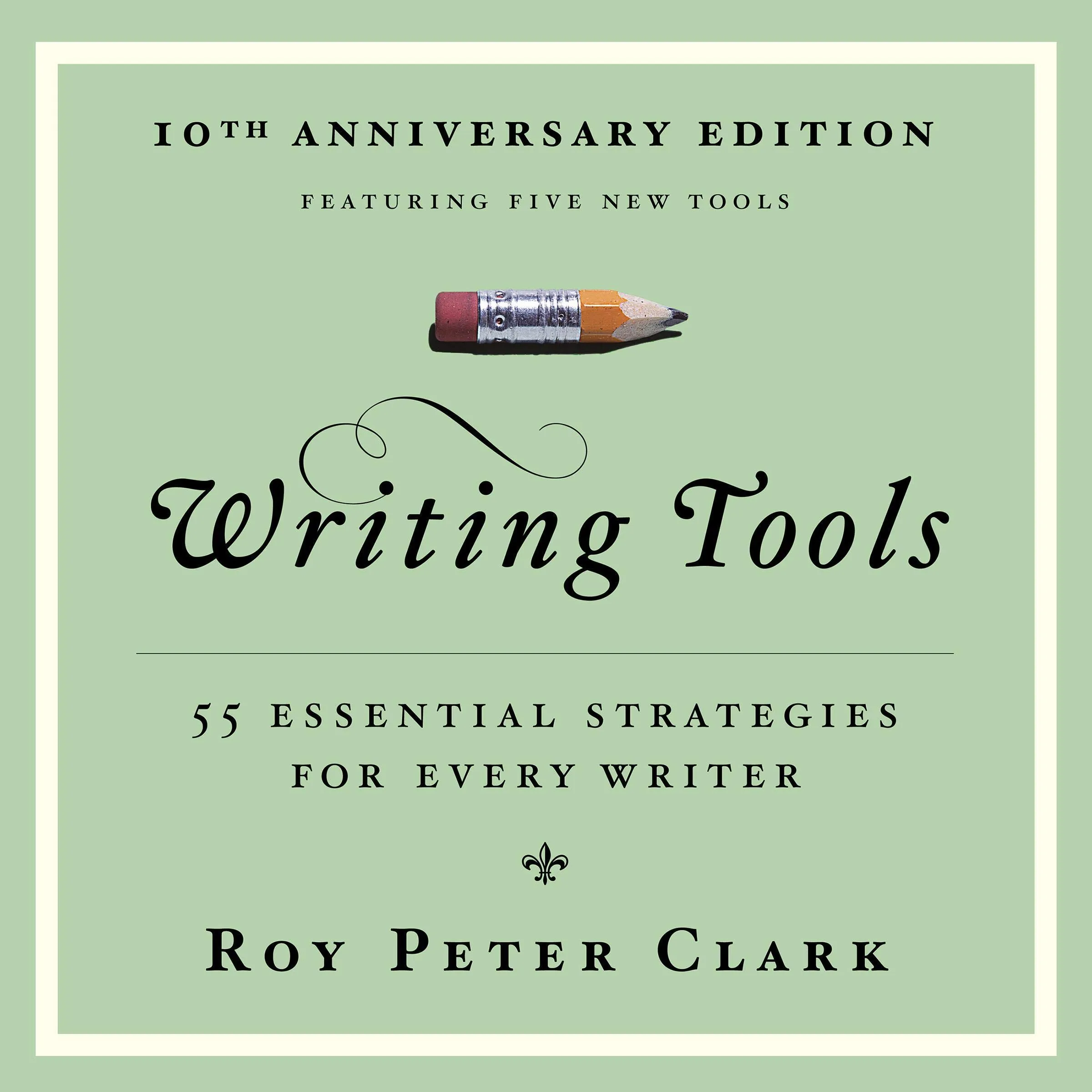 Writing Tools: 50 Essential Strategies for Every Writer