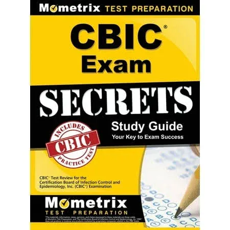 Cbic Exam Secrets Study Guide: Cbic Test Review for the Certification Board of Infection Control and Epidemiology, Inc. (Cbic) Examination