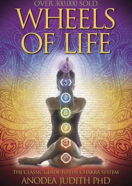 Wheels of Life: A User's Guide to the Chakra System (Llewellyn's New Age Series)