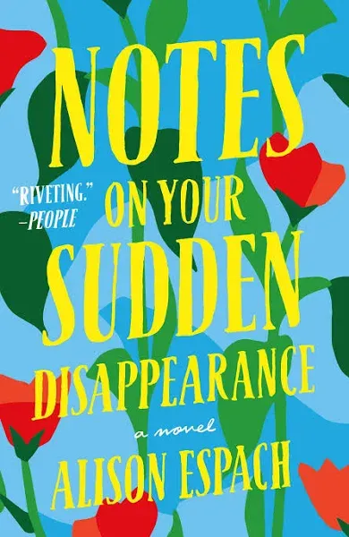 Notes on Your Sudden Disappearance: A Novel by Alison Espach (softcover)