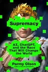 Supremacy: AI, ChatGPT and the Race That Could Break the World