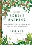 Forest Bathing: How Trees Can Help You Find Health and Happiness [eBook]