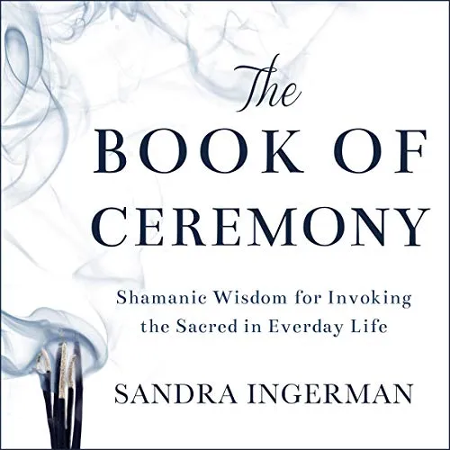 Sandra Ingerman The Book of Ceremony (Paperback)