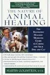 The Nature of Animal Healing: The Definitive Holistic Medicine Guide to Caring for Your Dog and Cat [Book]