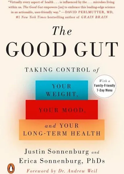 The Good Gut: Taking Control of Your Weight, Your Mood, and Your Long Term Health