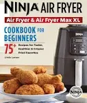 Ninja Air Fryer Cookbook for Beginners: 75+ Recipes for - Larsen, Linda - Paperback -10/01/2019 on OnBuy