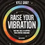 Raise Your Vibration [Book]