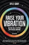 Raise Your Vibration (New Edition: High-Vibe Tools to Support Your Spiritual