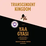 Transcendent Kingdom: A novel