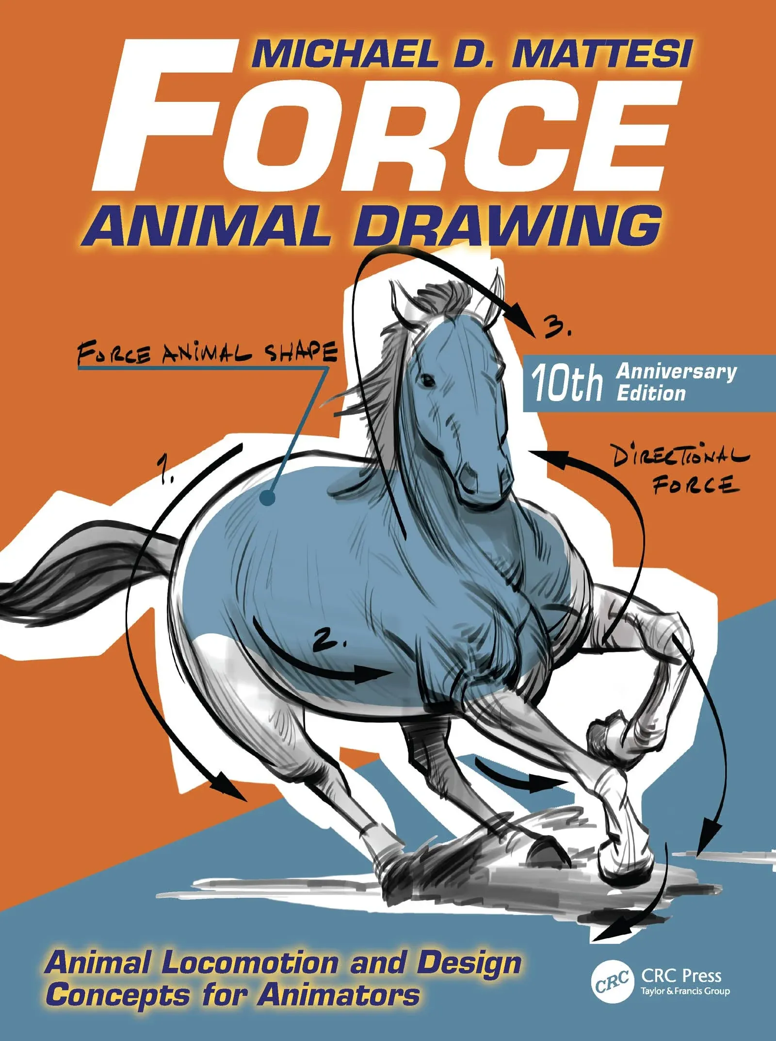 Force: Animal Drawing: Animal Locomotion and Design Concepts for Animators (Force Drawing Series)