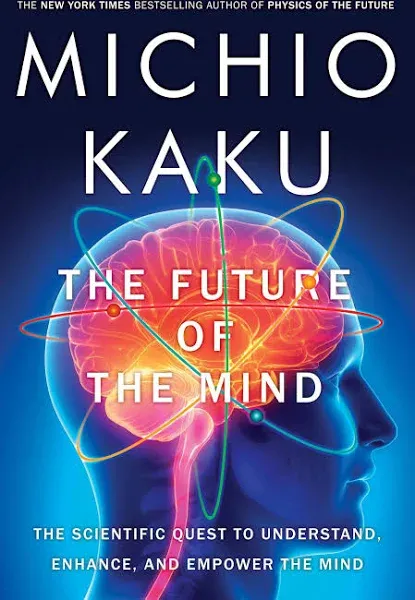 THE FUTURE OF THE MIND By Michio Kaku - New Hardcover with jacket