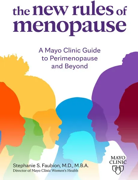 The New Rules of Menopause: A Mayo Clinic Guide to Perimenopause and Beyond [Book]