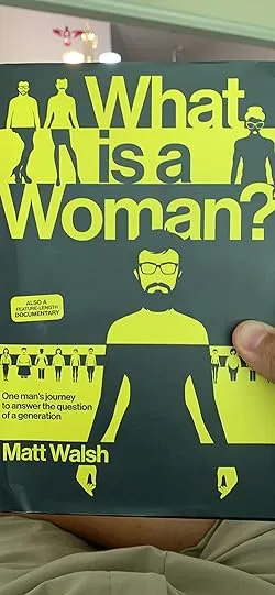 What Is a Woman?: One Man's Journey to Answer the Question of a Generation