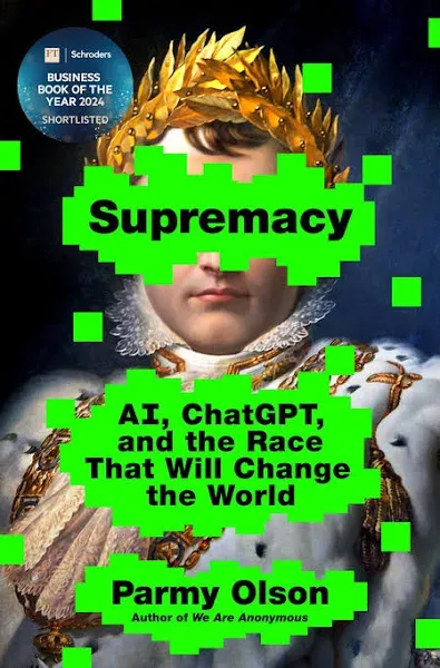 Supremacy: AI, ChatGPT and the Race That Could Break the World